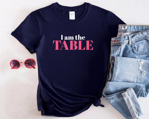 I am the TABLE (Slim Fit)