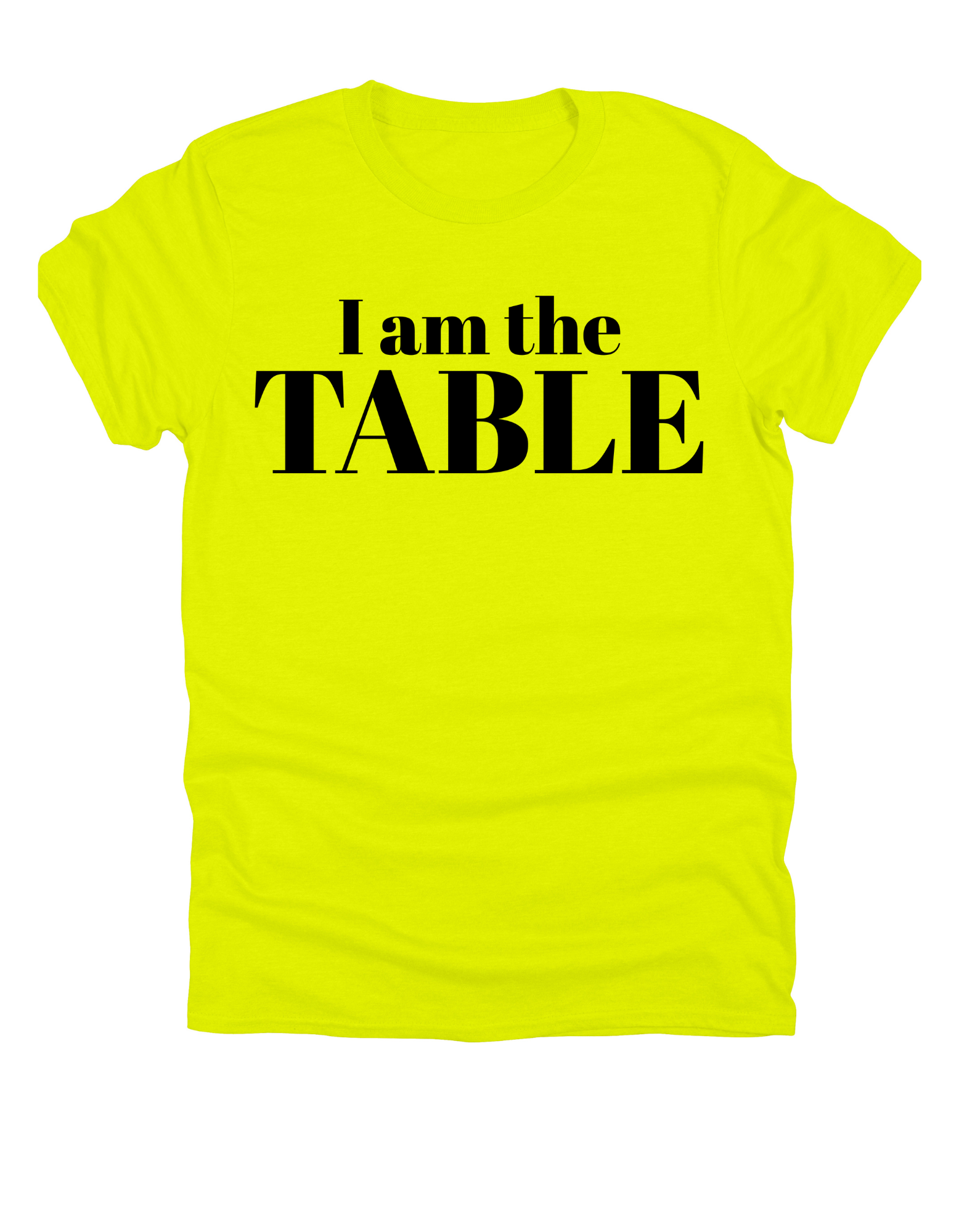 I am the TABLE (Relaxed Fit)