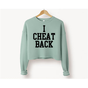 I CHEAT BACK Cropped Sweatshirt