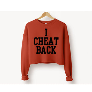 I CHEAT BACK Cropped Sweatshirt