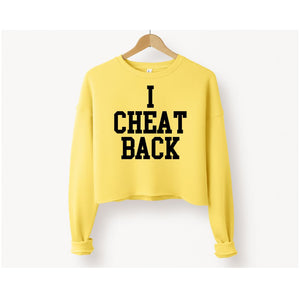 I CHEAT BACK Cropped Sweatshirt