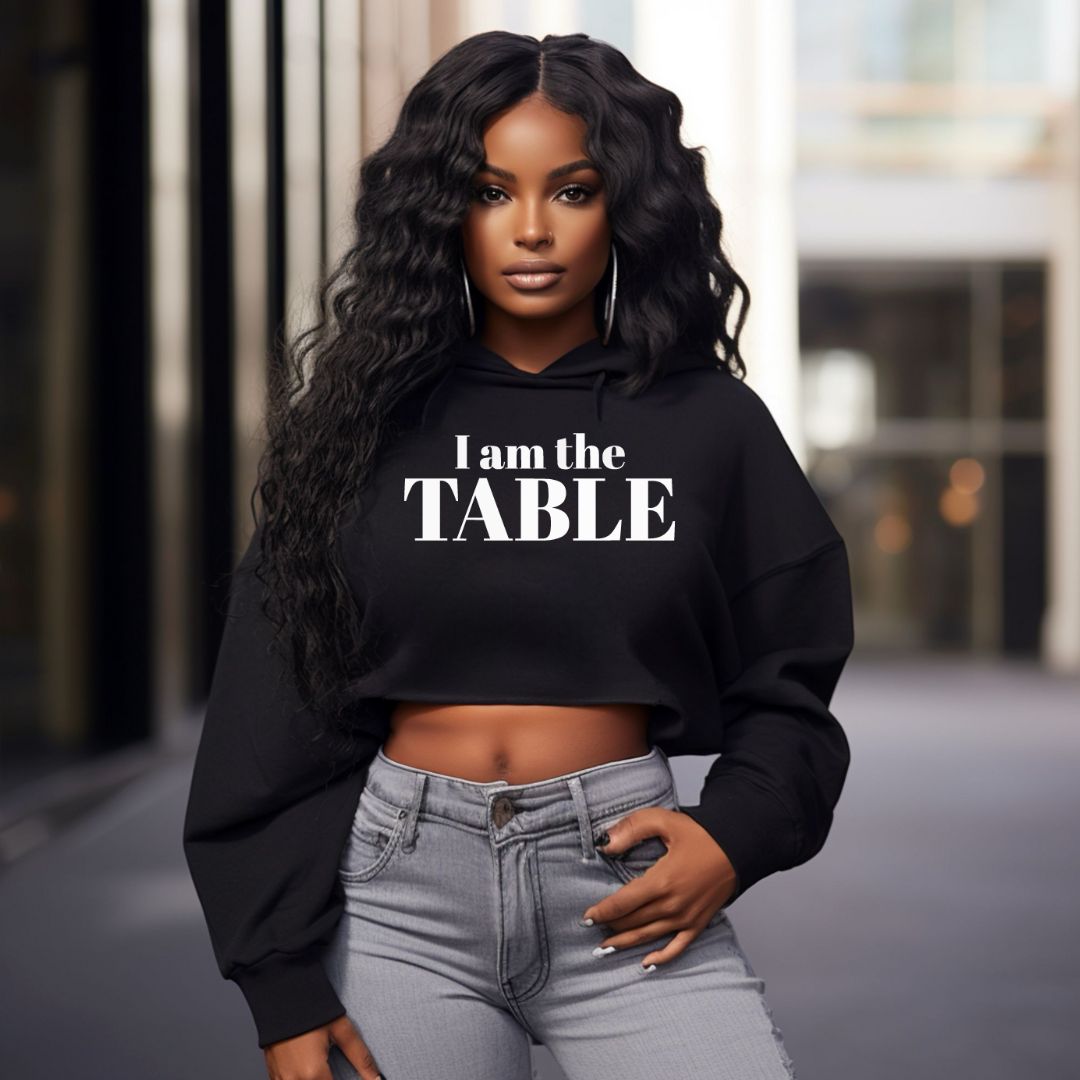 I am the TABLE Cropped Hoodie