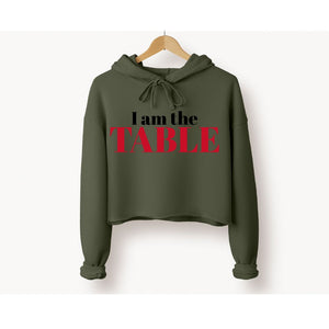 I am the TABLE Cropped Hoodie