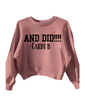 AND DID... Cardi B (Cropped Sweatshirt)