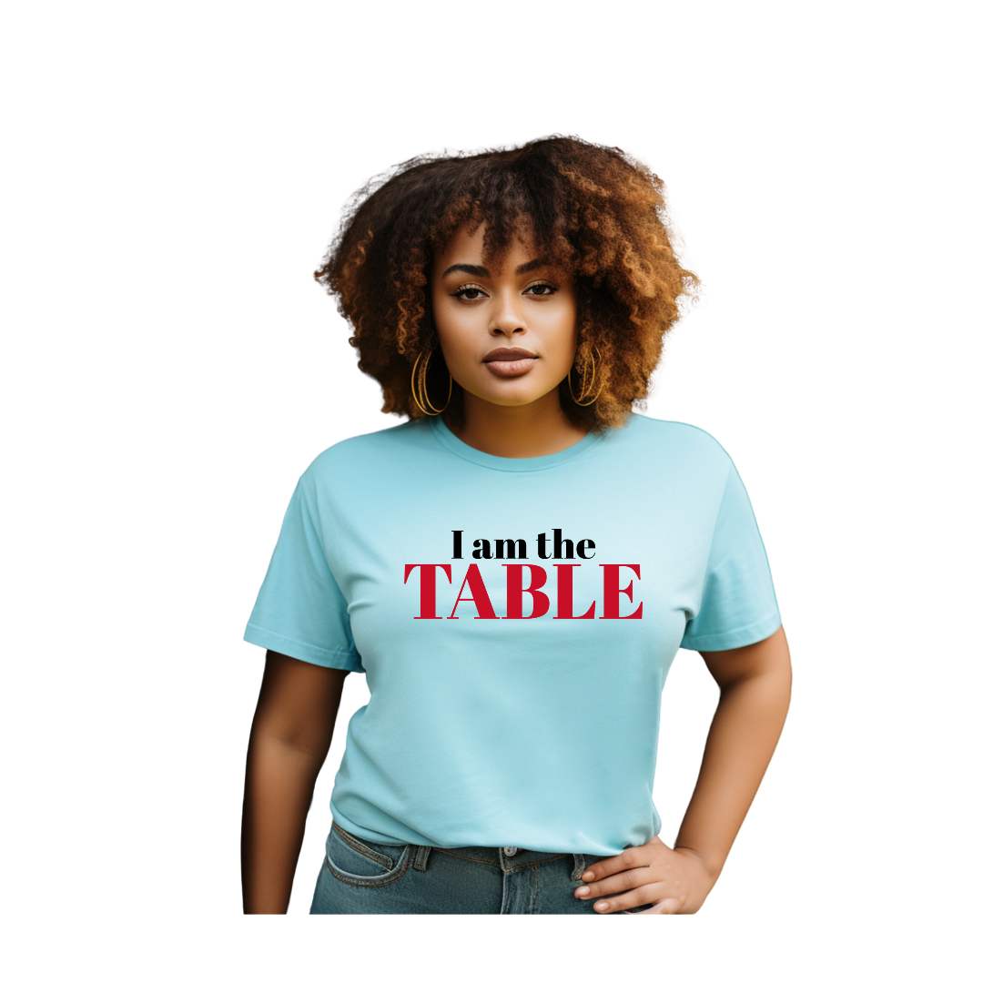 I am the TABLE (Relaxed Fit)