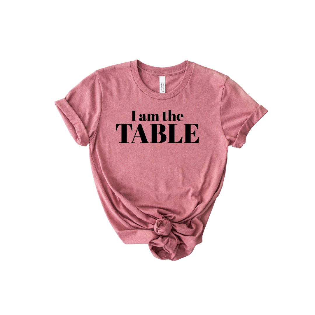 I am the TABLE (Relaxed Fit)