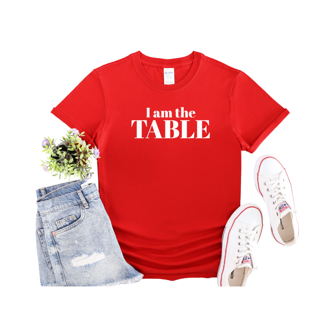 I am the TABLE ( Relaxed Fit)