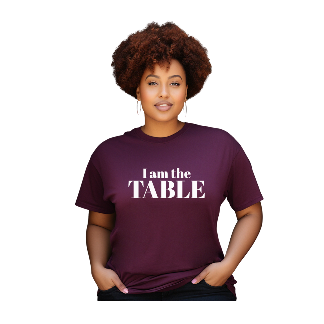 I am the TABLE ( Relaxed Fit)