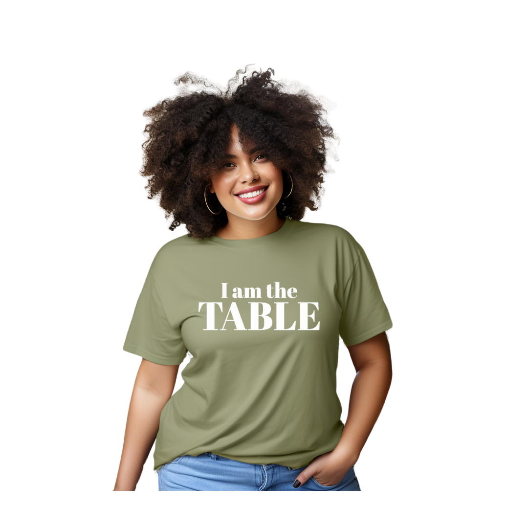 I am the TABLE ( Relaxed Fit)