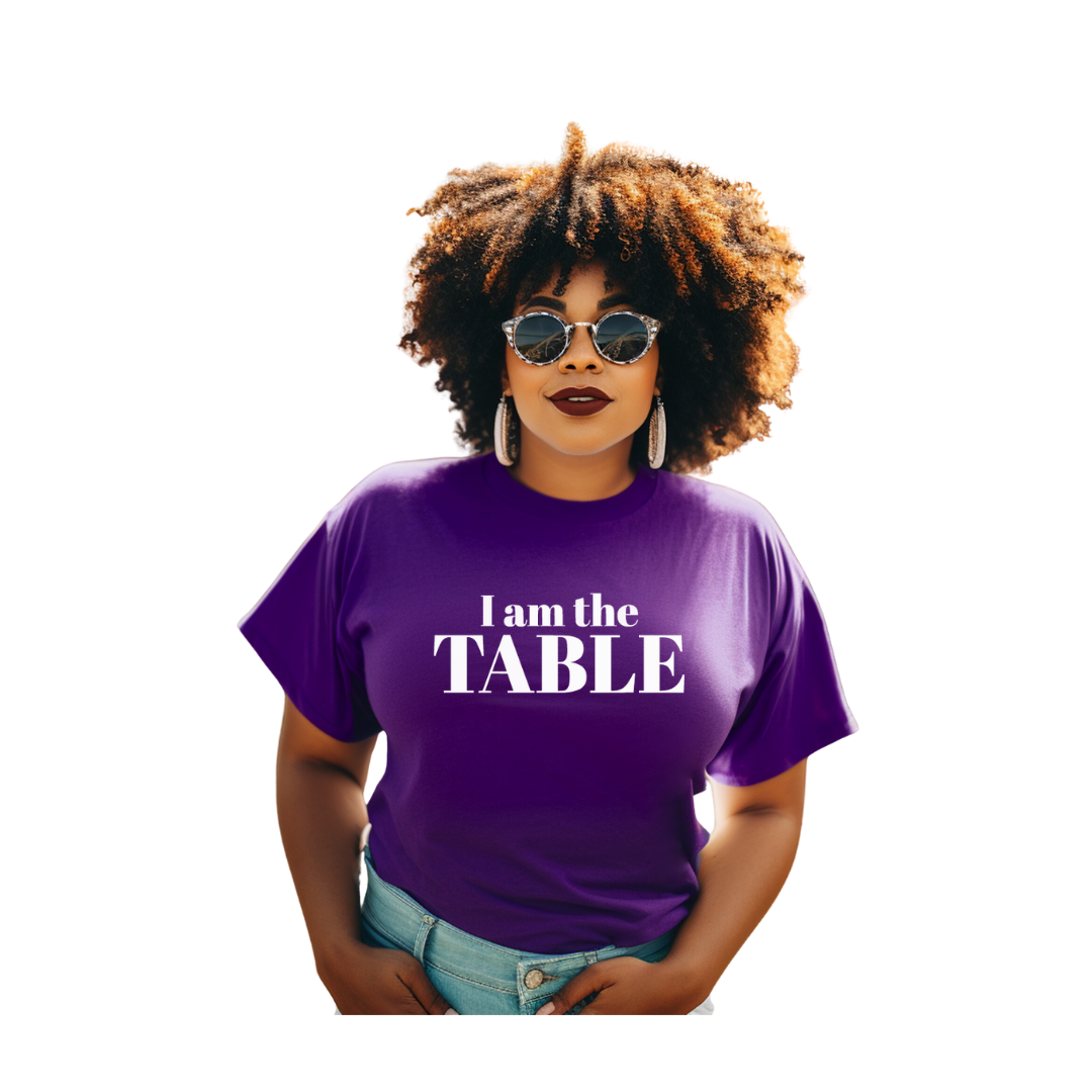 I am the TABLE ( Relaxed Fit)