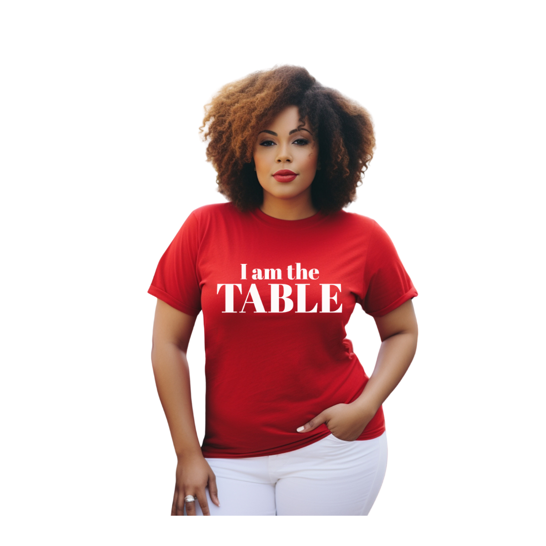 I am the TABLE ( Relaxed Fit)