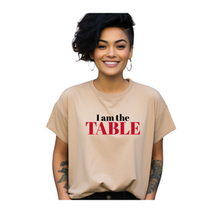 I am the TABLE (Relaxed Fit)