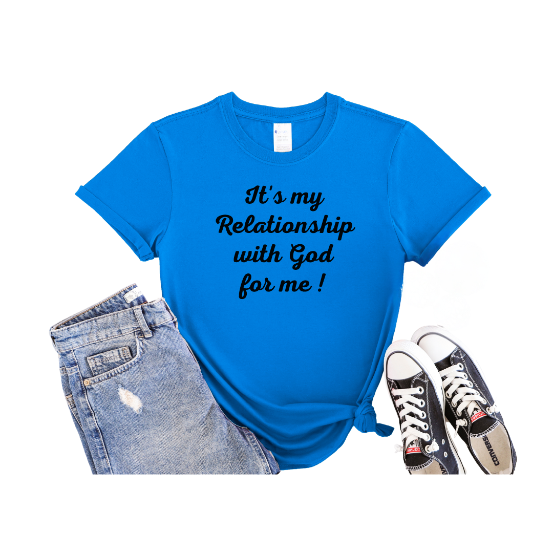 It's my Relationship with God for Me ! (Relaxed Fit)