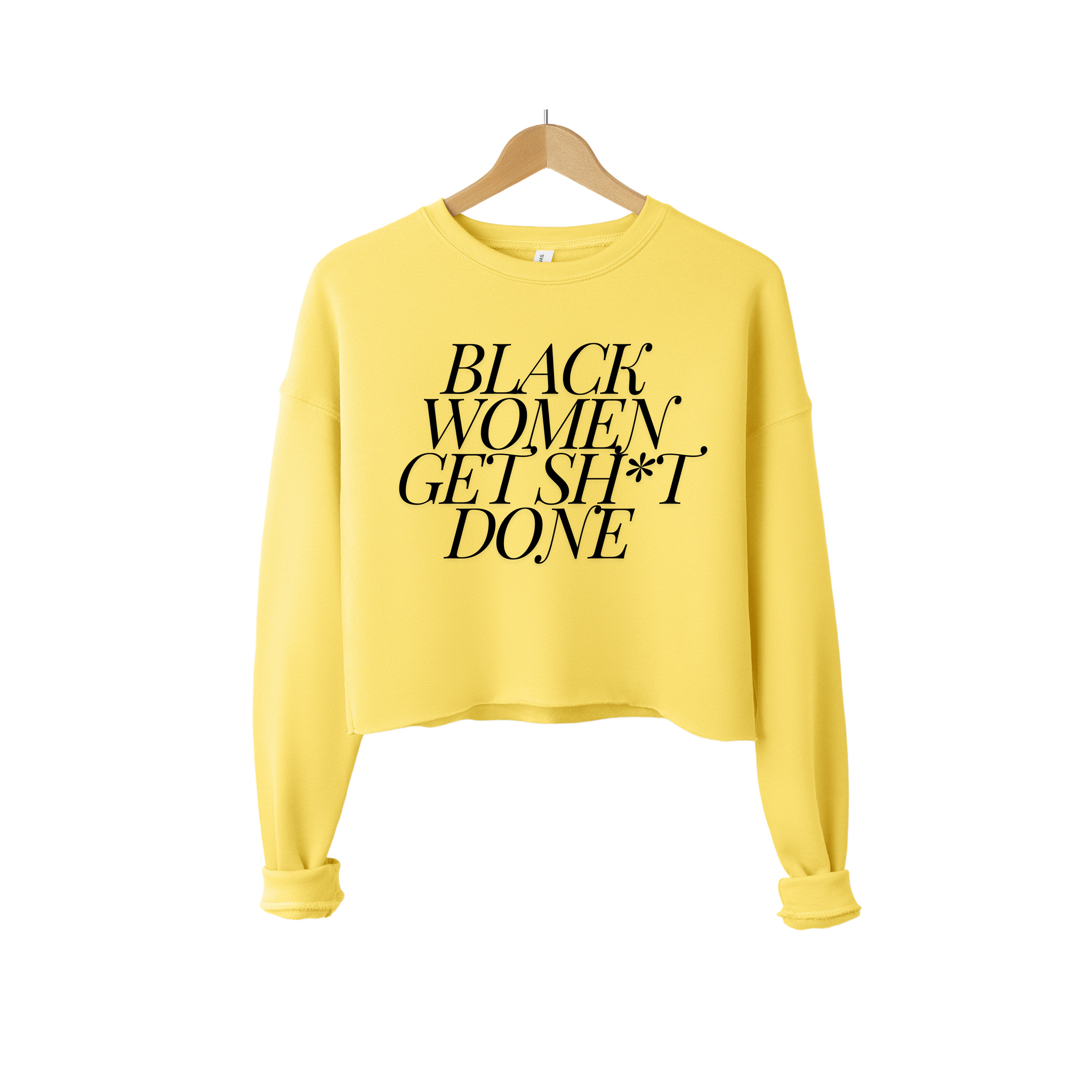 Black Women Get Sh*t Done Cropped Sweatshirt
