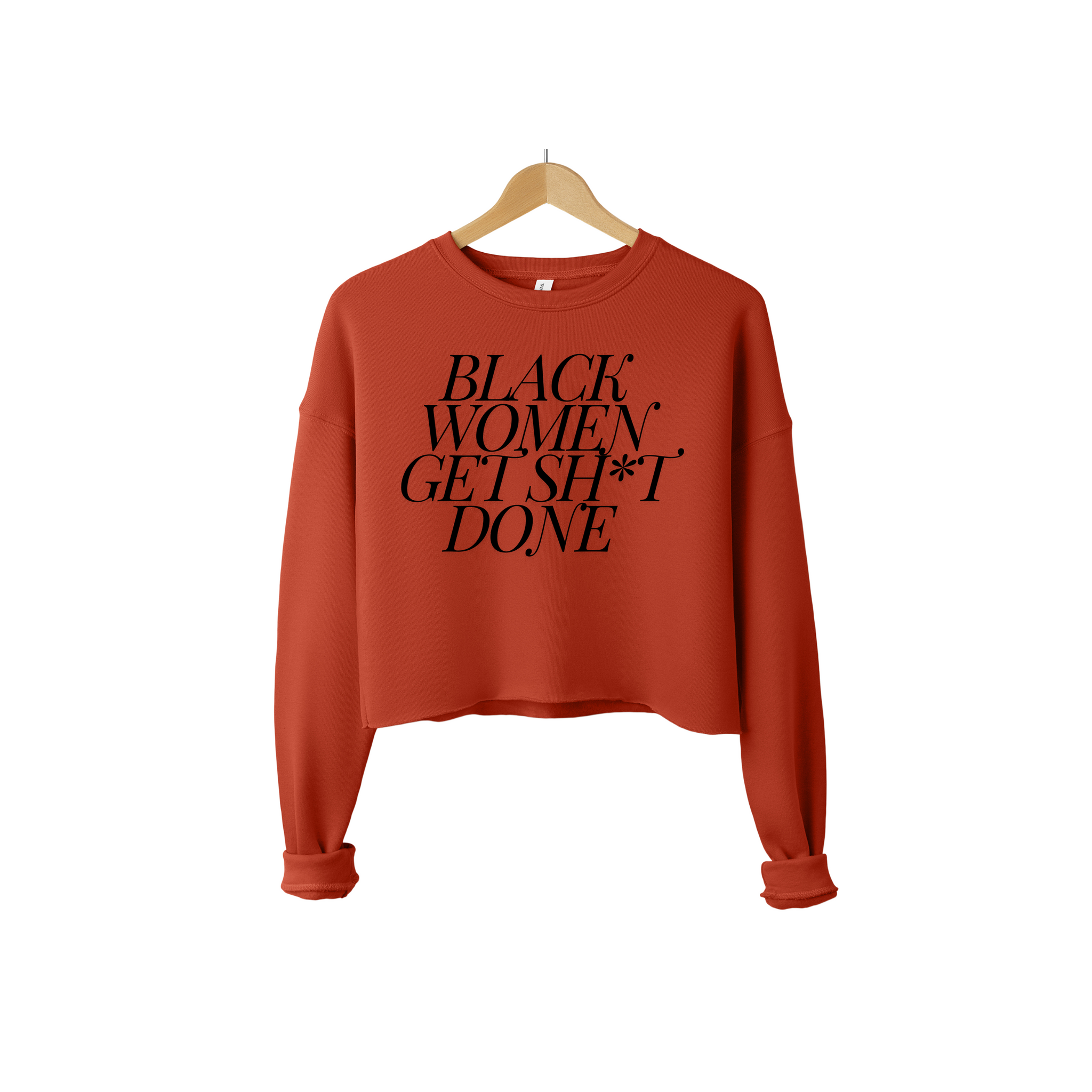 Black Women Get Sh*t Done Cropped Sweatshirt