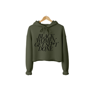 Black Women Get Sh*t Done Cropped Hoodie