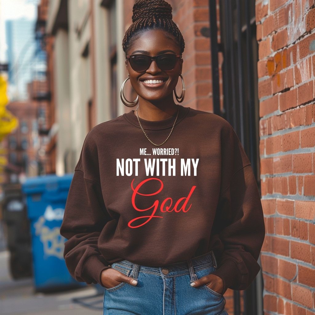 Me... Worried!!! Not with my God