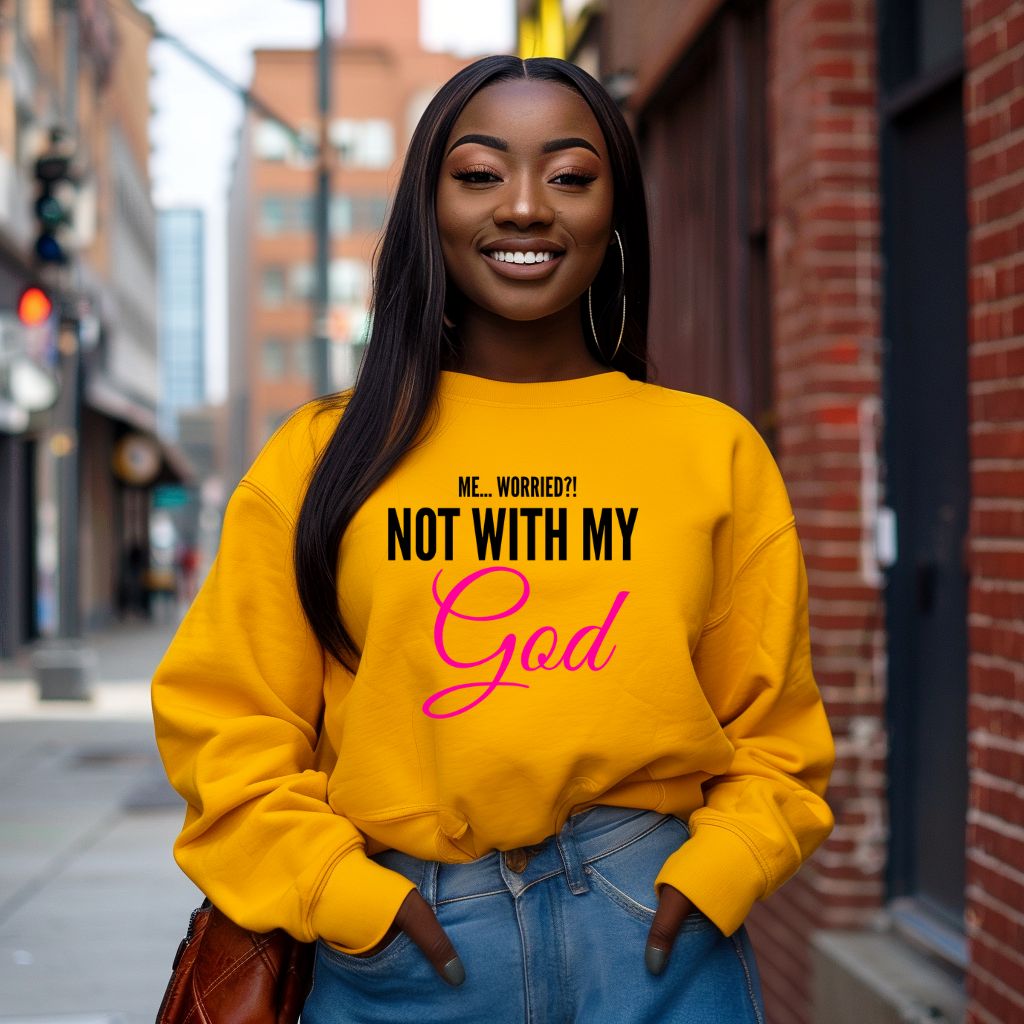 Me... Worried!!! Not with my God