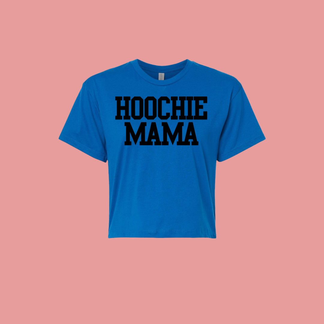 HOOCHIE MAMA (Crop Top)