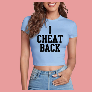 I Cheat Back (Crop Top)