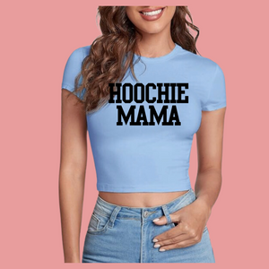 HOOCHIE MAMA (Crop Top)