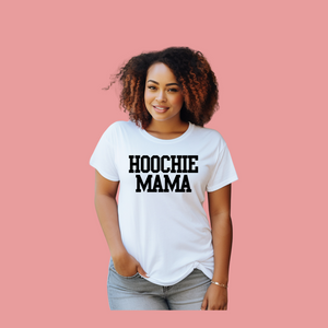 HOOCHIE MAMA (Relaxed Fit)