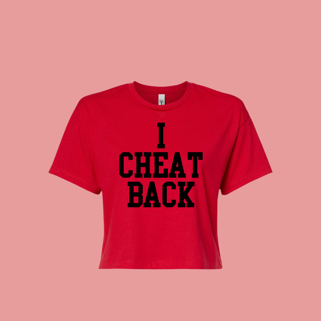 I Cheat Back (Crop Top)