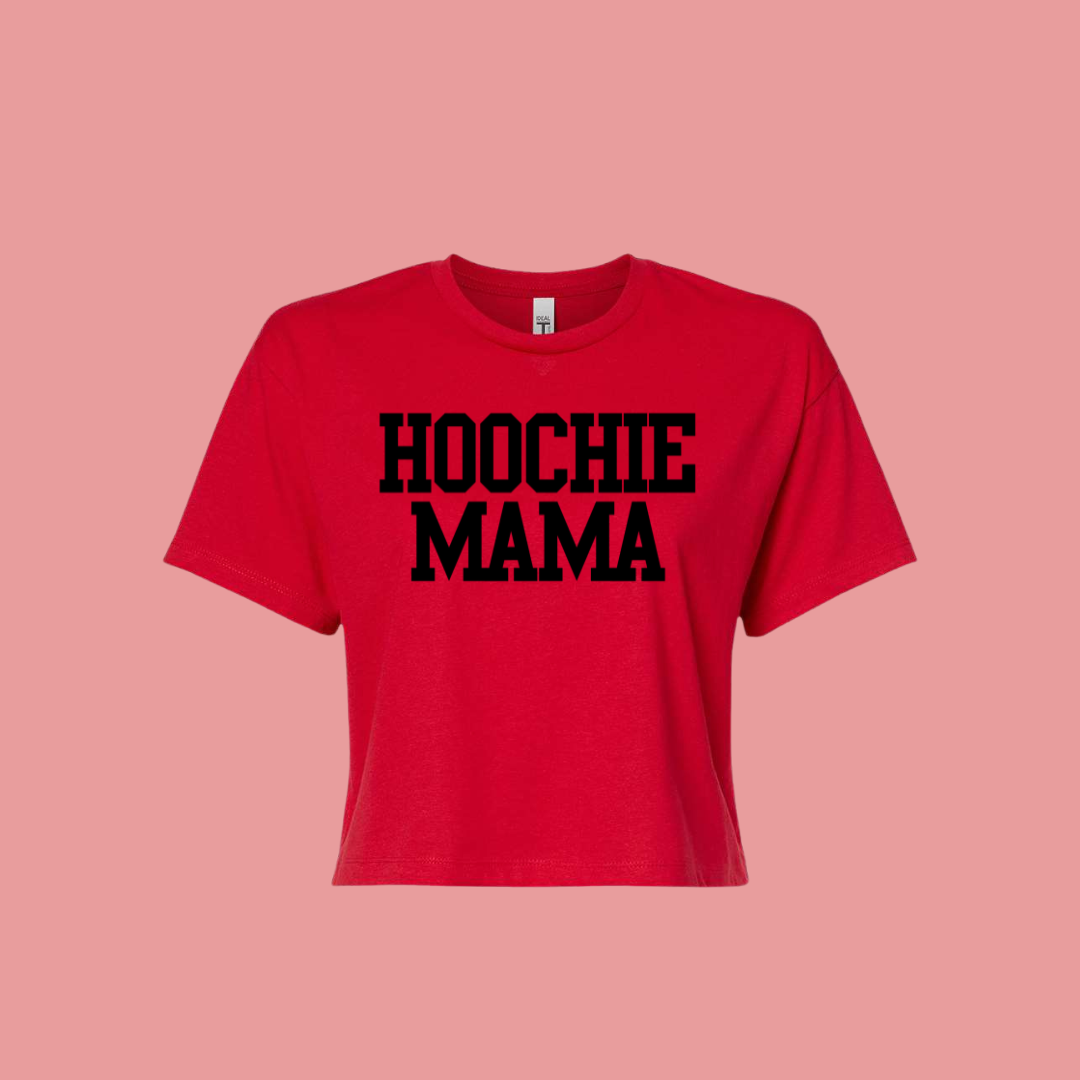 HOOCHIE MAMA (Crop Top)