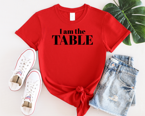 I am the TABLE (Slim Fit)