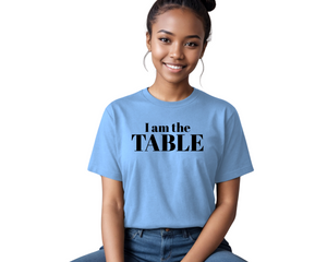 I am the TABLE (Slim Fit)