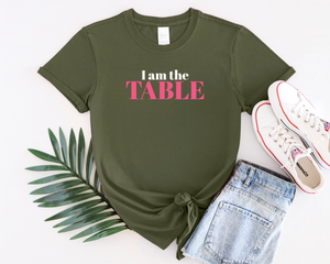 I am the TABLE (Slim Fit)