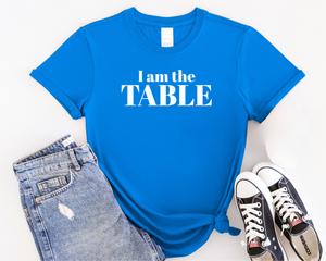 I am the TABLE (Slim Fit)