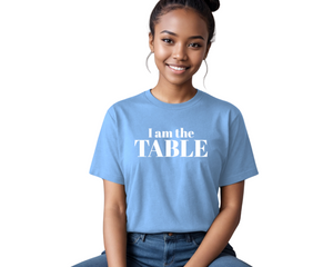 I am the TABLE (Slim Fit)