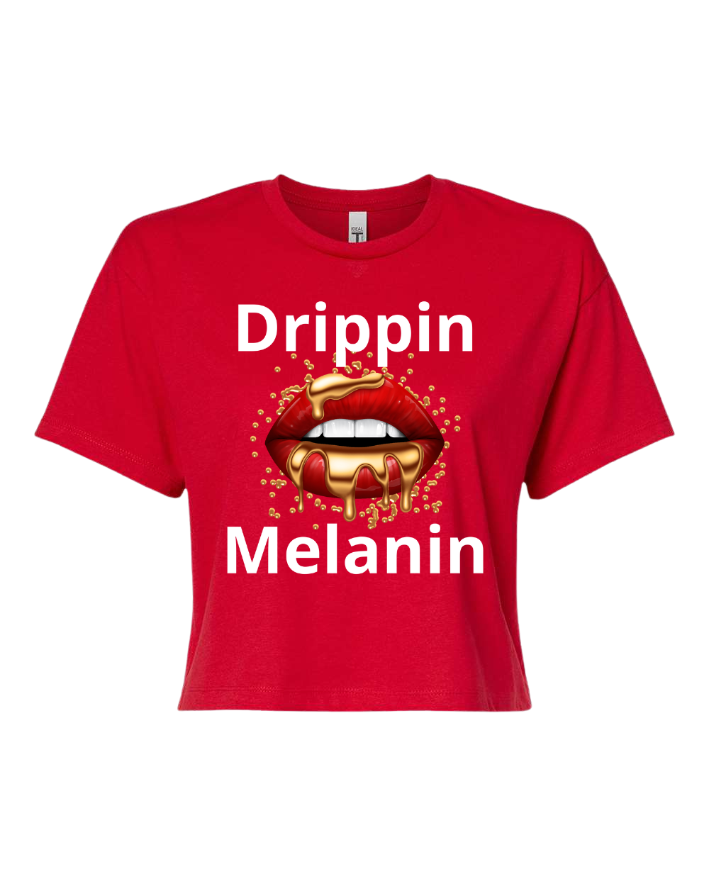 Drippin Melanin  (Crop Top )