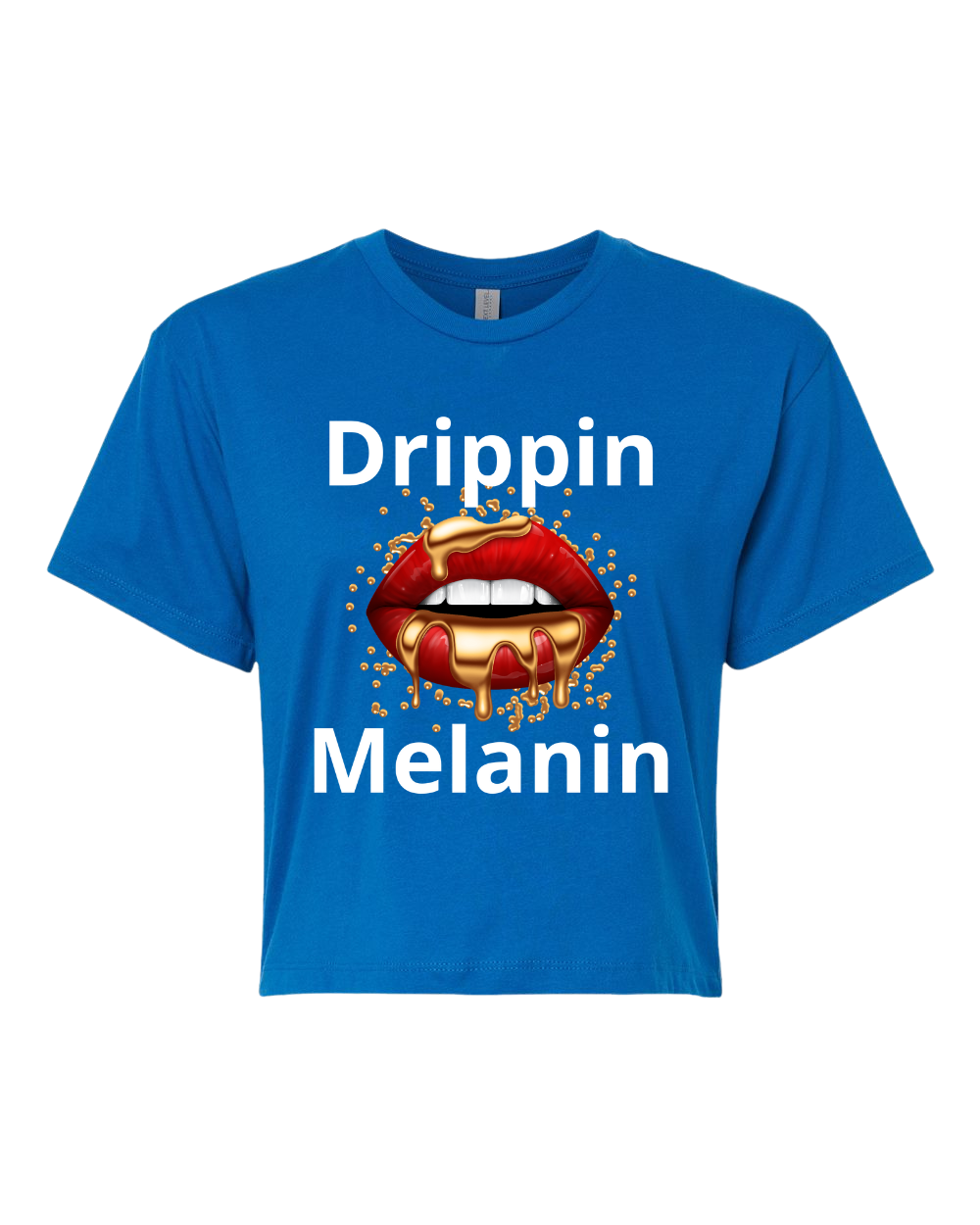 Drippin Melanin  (Crop Top )