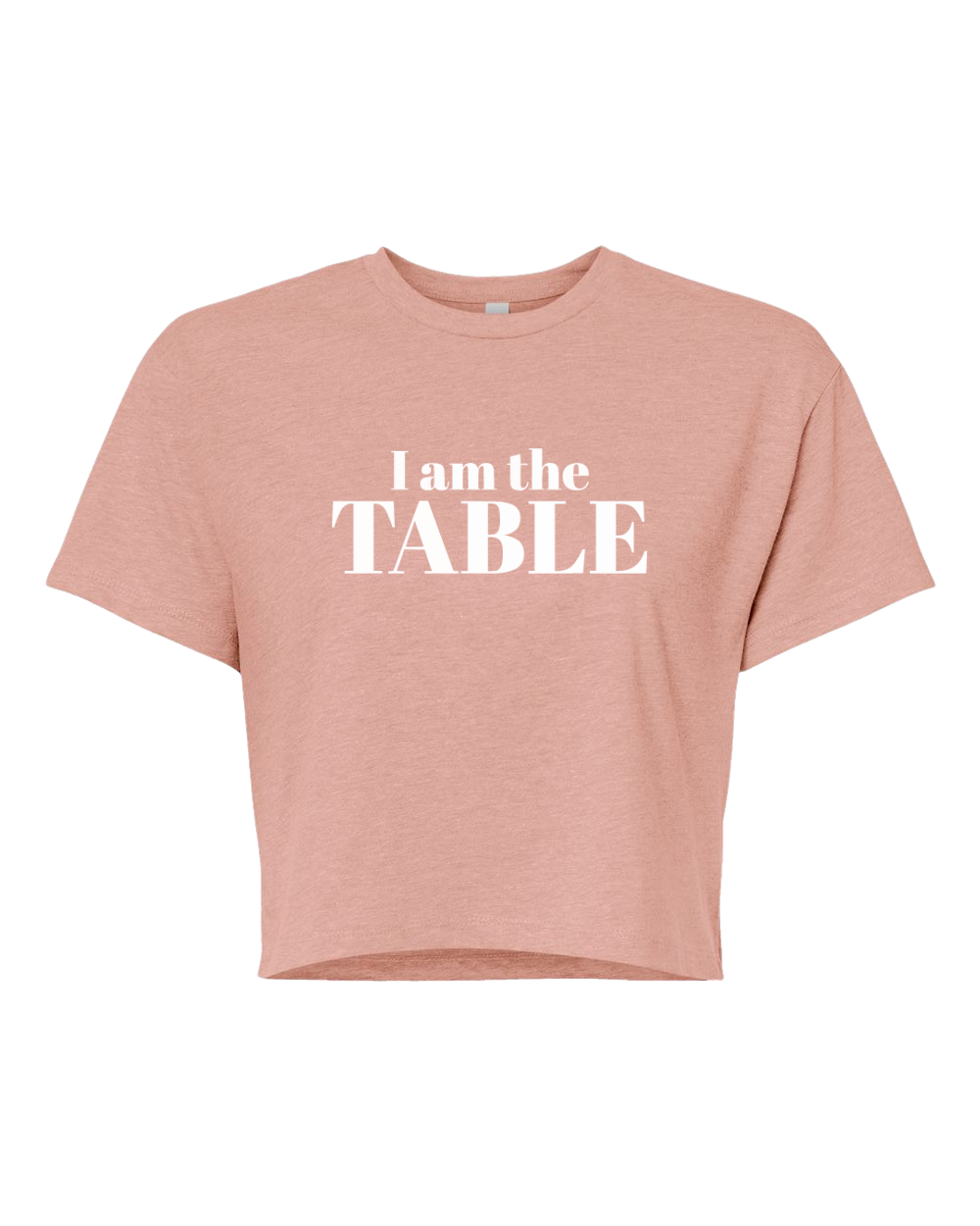 I am the TABLE ( Crop Top )