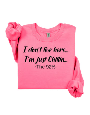 I don't live here... I'm just Chillin (Sweatshirt)