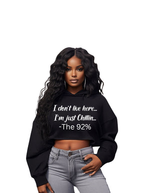 I don't here... I'm just Chillin (Cropped Sweatshirt)