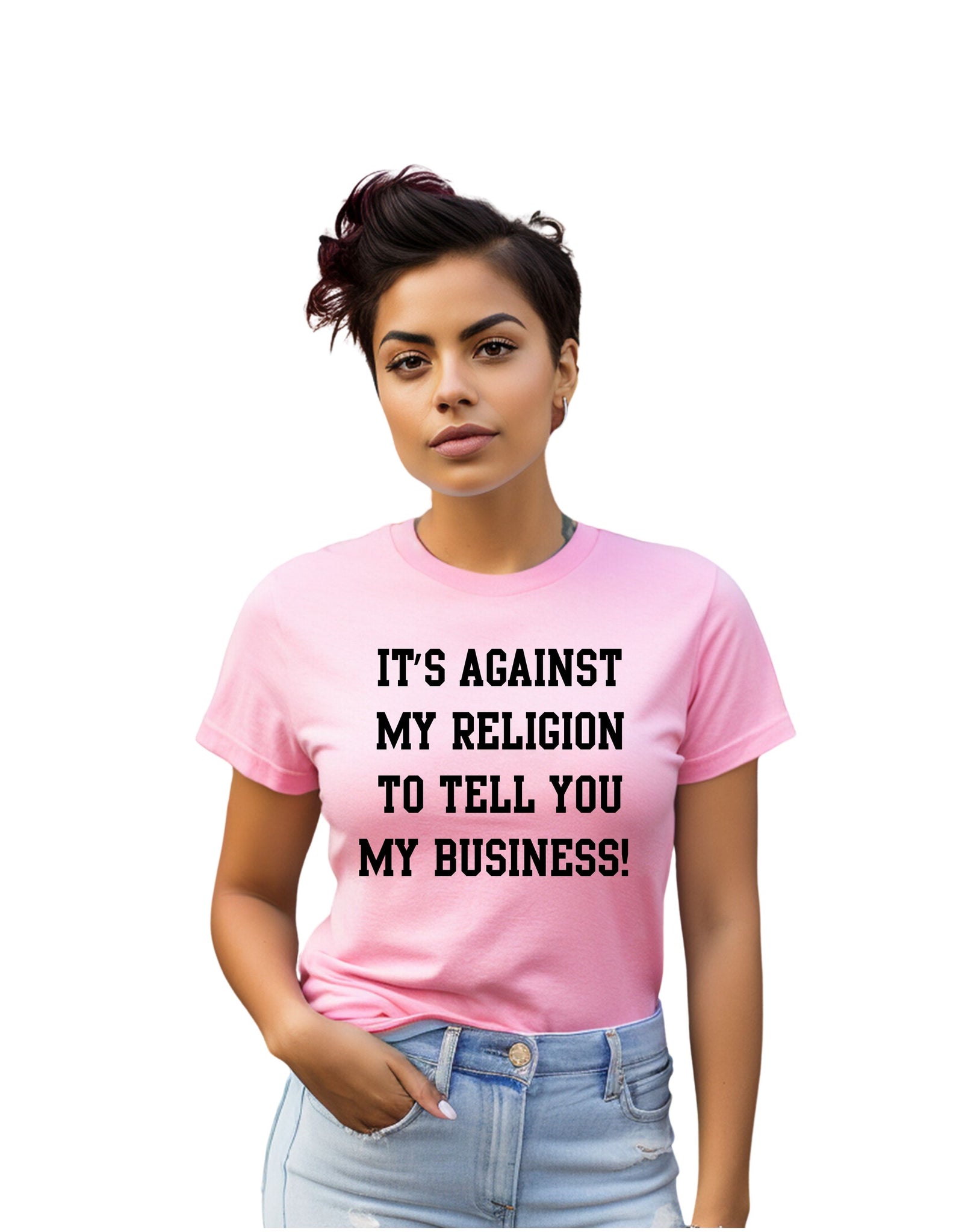 It's against my religion to tell you my business (Relaxed Fit)