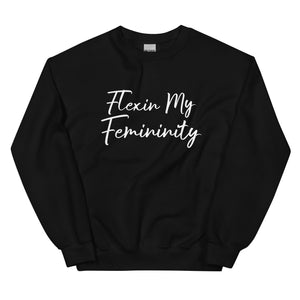 Flexin My Femininity Sweatshirt