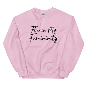 Flexin My Femininity Sweatshirt