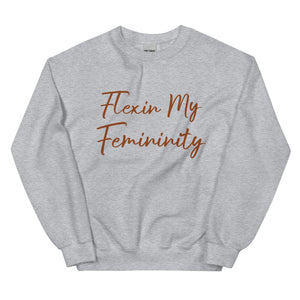 Flexin My Femininity Sweatshirt