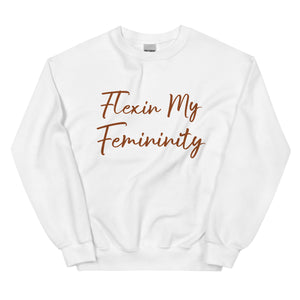 Flexin My Femininity Sweatshirt