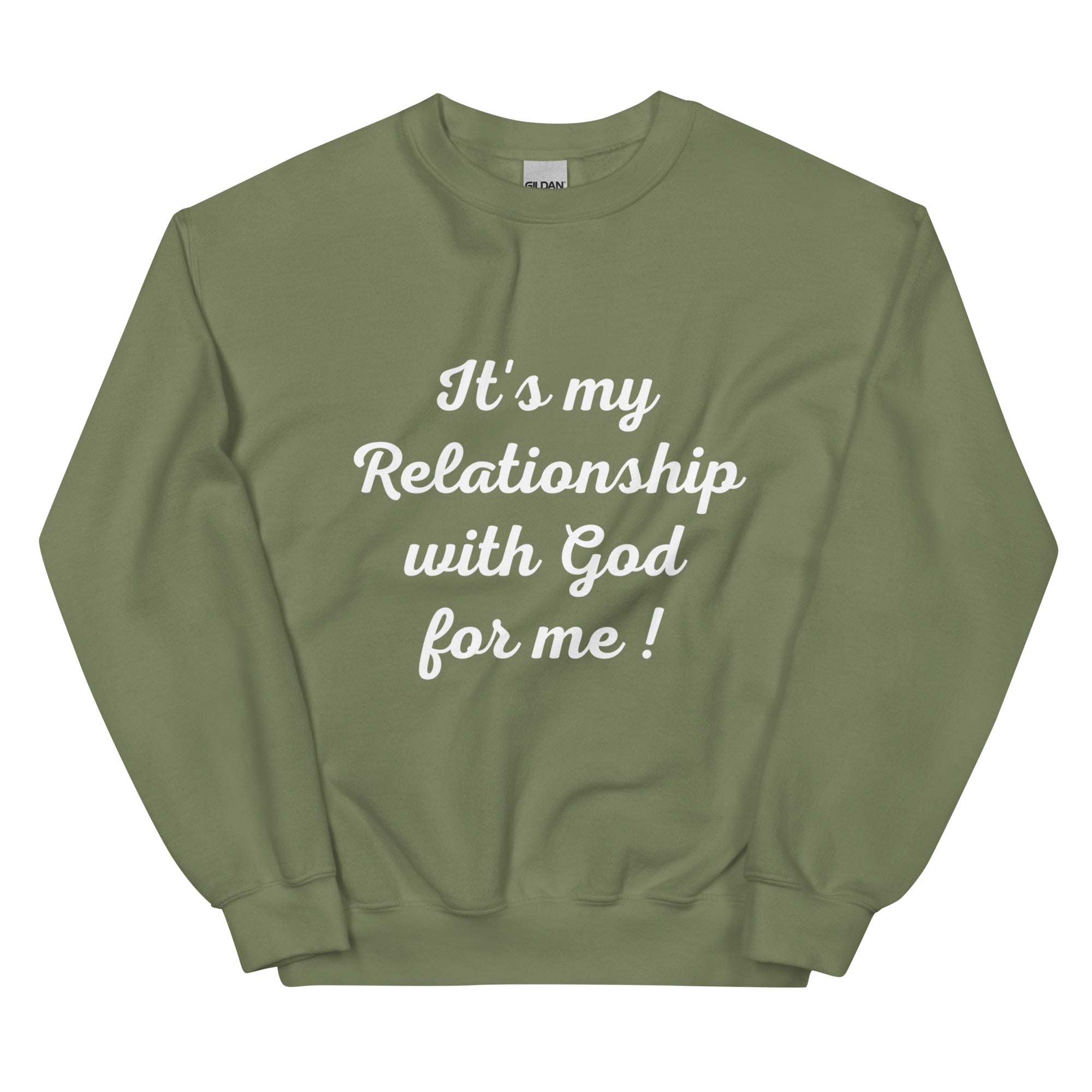 It's my Relationship With God For Me ! (Sweatshirt)