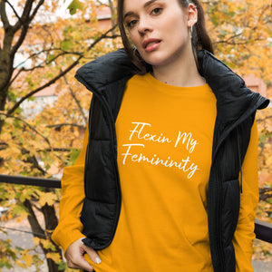 Flexin my Femininity-Fall Edition (Long Sleeve)