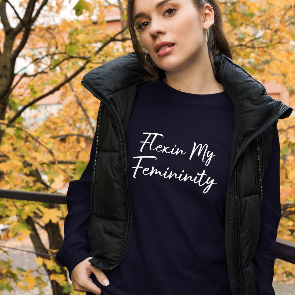 Flexin my Femininity-Fall Edition (Long Sleeve)