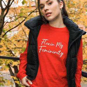 Flexin my Femininity-Fall Edition (Long Sleeve)