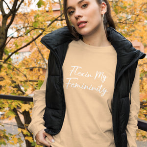 Flexin my Femininity-Fall Edition (Long Sleeve)